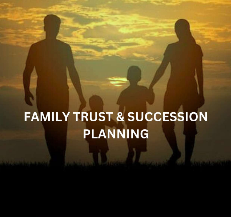 FAMILY TRUST & SUCCESSION PLANNING