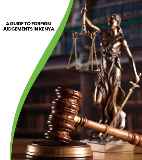 A GUIDE TO FOREIGN JUDGEMENTS IN KENYA