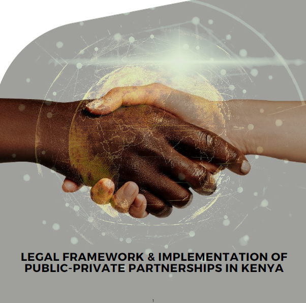 LEGAL FRAMEWORK & IMPLEMENTATION OF PUBLIC-PRIVATE PARTNERSHIPS IN KENYA